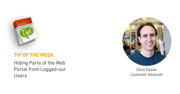 Tip of the Week: Hiding Parts of the Web Portal from Logged-out Users
